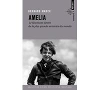 Amelia: Le fascinant destin de la plus grande aviatrice du monde