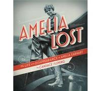 Amelia Lost by Candace Fleming Fleming, Candace (Auteur)