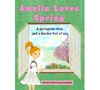 Amelia Loves Spring: A Springtime Wish and a Garden Full of Joy