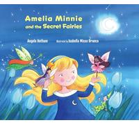 Amelia Minnie and the Secret Fairies