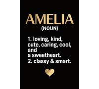 Amelia Name Definition Dictionary: Cute Personalized Journal for Amelia - Funny & Cool Lined Notebook with Name, 6x9 Inches, 120 Pages, Ideal for Women and Girls