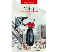 Amélia ou la misère dorée: Grandeur et décadence d'une femme de caractère dans la Savoie du XIXe siècle