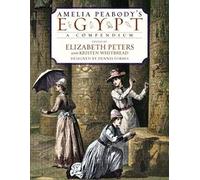 Amelia Peabody's Egypt: A Treasure Trove of Victorian History, Ancient Wonders, and Egyptological Riches