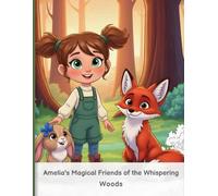 Amelia’s Magical Adventure A Personalized Children’s Storybook for Girls Ages 4-9 | Inspires Confidence, Imagination & Kindness (Large 8.5×11 Softcover Bedtime Story)