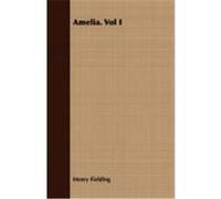 Amelia. Vol I Fielding, Henry (Auteur)