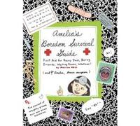 Amelias Boredom Survival Guide First Aid for Rainy Days Boring Errands Waiting Rooms Whatever by Marissa Moss Marissa Moss (Auteur)