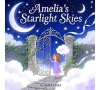 Amelia's Starlight Skies: A Personalized Bedtime Storybook for Babies & Kids: Personalized Children's Bedtime Story Book for Amelia | Perfect Birthday ... Rhymes to Drift Into Sweet Dreams Every Night