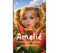 Amelie: A Promise of Love for the Planet