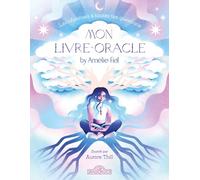 Amélie Fiol - Mon livre-oracle by Amélie Fiol - Amélie Fiol - Dragon D'or Livres Du - broché - Guide