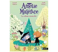 Amélie Maléfice – La Cabane ensorcelée – Lune Bleue – Dès 6 ans – Nathan