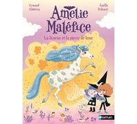 Amélie Mélfice - La licorne et la pierre de lune - Une aventure magique où l'impossible devient réalité ! Dès 6 ans