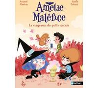 Amélie Maléfice - La vengeance des petits sorciers Arnaud Alméras (Auteur), Gaëlle Duhaze (Illustration)