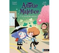 Amélie Maléfice - Le Secret Des Sorciers