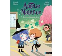 Amélie Maléfice - Le secret des sorciers - Arnaud Alméras - Nathan - Poche - Roman cadet