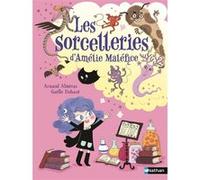 Amélie Maléfice : Les sorcelleries d'Amélie Maléfice Arnaud Alméras (Auteur), Gaëlle Duhaze (Illustration)