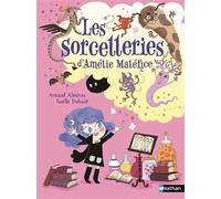 Amélie Maléfice : Les sorcelleries d'Amélie Maléfice - Arnaud Alméras - Nathan - Poche - Roman cadet
