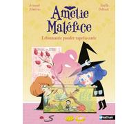 Amélie Maléfice - L'étonnante poudre rapetissante - Lune Bleue - Dès 6 ans