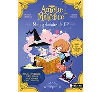 Amélie Maléfice : Mon Grimoire de CP - Une histoire par mois pour rentrer dans la lecture - 3 niveaux - Dès 6 ans