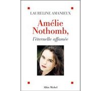 Laureline Amanieux – Amélie Nothomb, l'éternelle affamée – Biographie – Broché