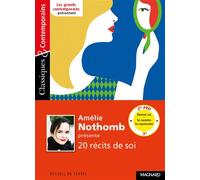 Amélie Nothomb présente 20 récits de soi - Classiques et Contemporains Se raconter, se représenter - Amélie Nothomb - Magnard - Poche - Scolaire / Universitaire