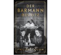 Amelie Thoma Ph Der Barmann des Ritz: Roman Zwischen Liebe, Angst und (Relié)