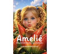 Amelié: Una Promesa de Amor por el Planeta