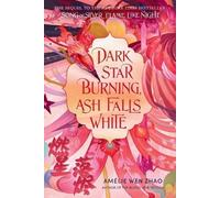 Amélie Wen Zhao Dark Star Burning, Ash Falls White (Poche)