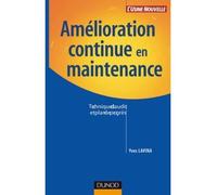 Amélioration continue en maintenance - Techniques d'audit et plan de progrès Techniques d'audit et plan de projets - Yves Lavina - Dunod - broché - Etude