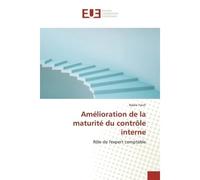 Amélioration de la maturité du contrôle interne Rôle de l'expert comptable - Nadia Yaich - Universitaires Europeennes - broché - Essai