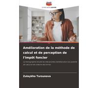 Amélioration de la méthode de calcul et de perception de l'impôt foncier: La monographie étudie les mécanismes d'amélioration du système de calcul et de collecte des terres.