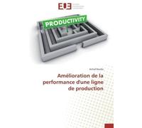 Amélioration de la performance d'une ligne de production - BOULILA-A - Universitaires Europeennes - broché - Etude