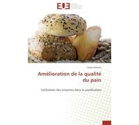 Amélioration de la qualité du pain: l'utilisation des enzymes dans la panification