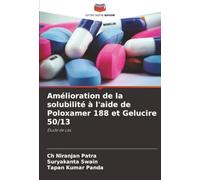 Amélioration de la solubilité à l'aide de Poloxamer 188 et Gelucire 50/13: Étude de cas