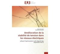 Amélioration de la stabilité de tension dans les réseaux électriques Utilisant l'optimisation multi-objectif des dispositifs FACTS - Rabah Benabid - Universitaires Europeennes - broché - Etude