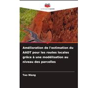 Amélioration de l'estimation du AADT pour les routes locales grâce à une modélisation au niveau des parcelles