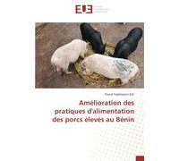 Amélioration des pratiques d'alimentation des porcs élevés au Bénin