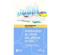 Amélioration du climat des affaires en RDC ? Recueil d'exceptions congolaises contre-productives à l'investissement - Blaise Kabongo Mujika - L'harmattan - broché - Etude