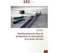 Amélioration du flux de production et conception d'un banc de test Oussama Berkati (Auteur), Achraf Kharraz (Auteur)