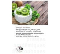 Amélioration du yaourt par addition d'extraits végétaux Analyses physico-chimique et microbiologique du lait : Amélioration du yaourt par addition d'extrai - Analyses physico-chimique et microbiologiq