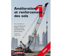 Amélioration et renforcement des sols - Tome 1