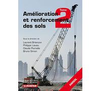 Amélioration et renforcement des sols - Tome 2