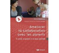 Améliorer la collaboration avec les parents: En crèche, en garderie et en classe maternelle