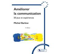 Améliorer la communication 50 jeux et expériences - Michel Barlow - Chronique Sociale - broché - Guide