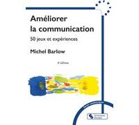 Améliorer la communication Michel Barlow (Auteur)