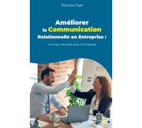 Améliorer la Communication Relationnelle en Entreprise : Un enjeu de taille pour l’entreprise