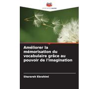 Améliorer la mémorisation du vocabulaire grâce au pouvoir de l'imagination