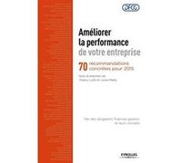 Améliorer la performance de votre entreprise 70 recommandations concrètes pour 2015. - DFCG - Organisation Eds D' - broché - Etude