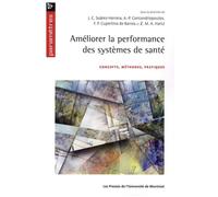 Améliorer la performance des systèmes de santé Concepts, méthodes, pratiques - Collectif - Presses Universite De Montreal - broché - Essai