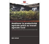 Améliorer la productivité agricole grâce au travail agricole rural: Une étude comparative dans le nord et le sud de l'Inde