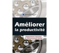 Maurice Pillet – Améliorer la productivité – Déploiement industriel du tolérancement inertiel